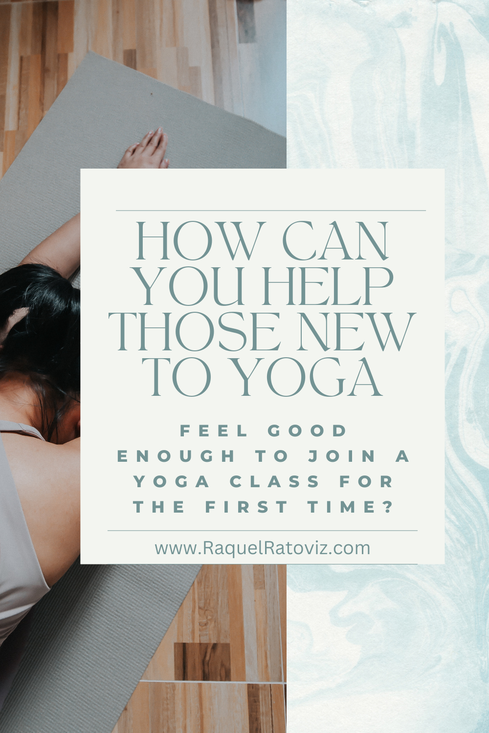 How can you help those new to yoga feel good enough to join a yoga class for the first time?